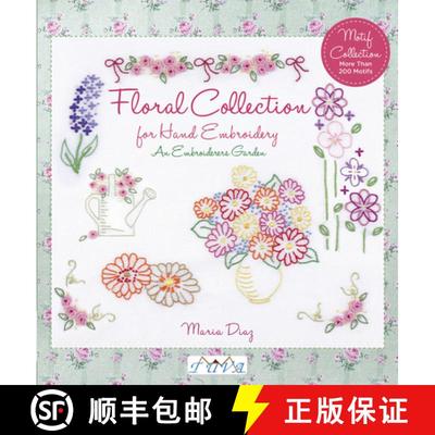 【3-4周达】Floral Collection for Hand Embroidery: An Embroide rers Garden: Floral Collection for Hand... [9786055647636]