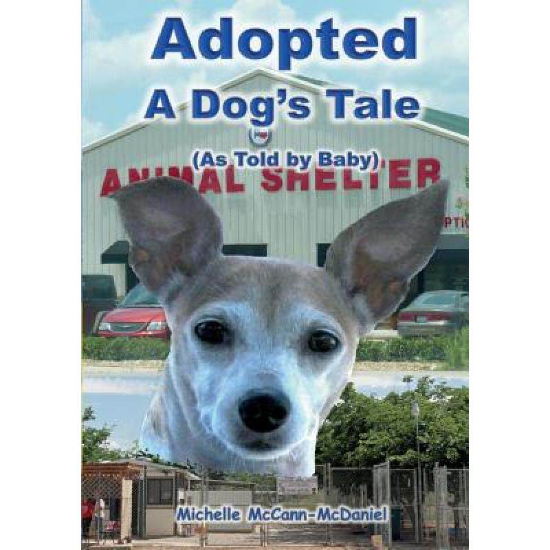 预订 adopted - a dogs tale: as told by baby [9780996944717]