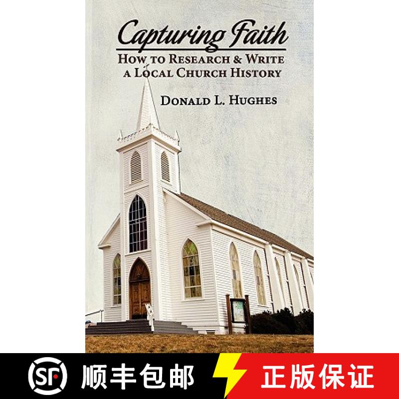 【3-4周达】Capturing Faith: How to Research & Write a Local Church History [9780974716367]