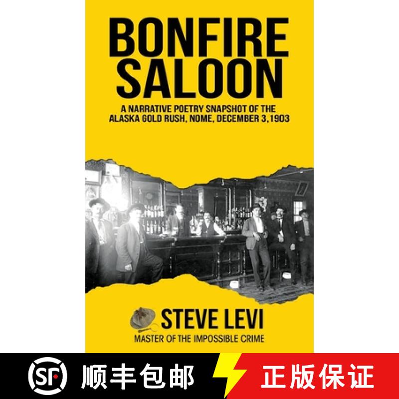 【2-3周达】Bonfire Saloon: A Narrative Poetry Snapshot of the Alaska Gold Rush, Nome,  December 3, 1903 [9781637471043]