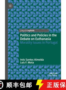 【3-4周达】Politics and Policies in the Debate on Euthanasia : Morality Issues in Portugal [9783031445873]