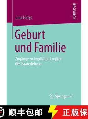 【3-4周达】Geburt und Familie : Zugänge zu impliziten Logiken des Paarerlebens [9783658019938]
