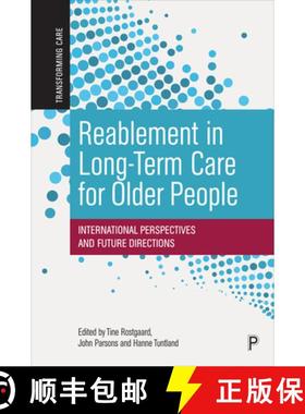 【2-3周达】Reablement in Long-Term Care for Older People: International Perspectives and Future Direc... [9781447359913]