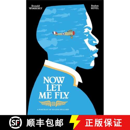 【3-4周达】精装 Now Let Me Fly: A Portrait of Eugene Bullard [9781626728523]
