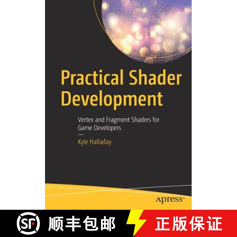 Practical Shader Development : Vertex and Fragment Shaders for Game Developers [9781484244562]