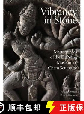 【3-4周达】Vibrancy in Stone : Masterpieces of the  Da Nang Museum of Cham Sculpture [9786167339993]