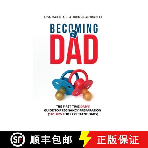 【3-4周达】Becoming a Dad: The First-Time Dad's Guide to Pregnancy Preparation (101 Tips For Expectan... [9781690437086]