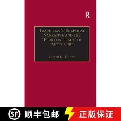 【3-4周达】Thackeray�s Skeptical Narrative and the �Perilous Trade� of Authorship [9780367887728]