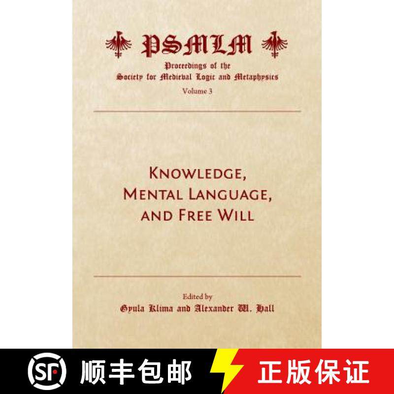 预订 Knowledge, Mental Language, and Free Will (Volume 3: Proceedings of the Society for Medieval Log... [9781443833677]