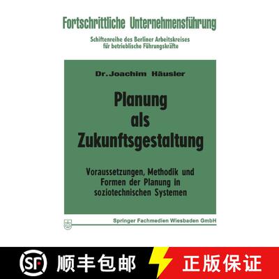 【3-4周达】Planung als Zukunftsgestaltung: Voraussetzungen, Methodik und Formen der Planung in soziot... [9783663009221]