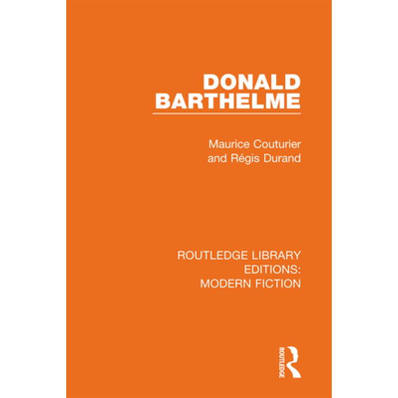 【4周达】DONALD BARTHELME (RLE, MODERN FICTI [9780367343569] 书籍/杂志/报纸 原版其它 原图主图