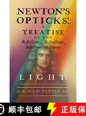 【3-4周达】Newton's Opticks: A Treatise of the Reflections, Refractions, Inflections and Colours of L... [9781528773560]