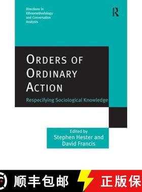 【3-4周达】Orders of Ordinary Action : Respecifying Sociological Knowledge [9780754633112]