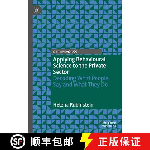 【3-4周达】精装 Applying Behavioural Science to the Private Sector : Decoding What People Say and Wha... [9783030016975]