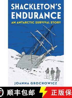 【3-4周达】沙克尔顿的耐力:南极生存故事 Shackleton's Endurance: An Antarctic Survival Story [9781911679158]