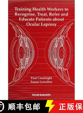 【3-4周达】Training Health Workers to Recognize, Treat, Refer and Educate Patients About Ocular Leprosy [9789810213299]