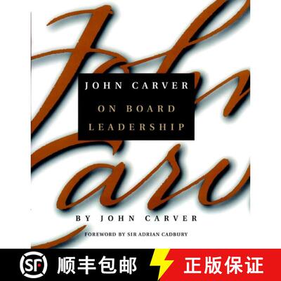 【3-4周达】John Carver On Board Leadership: Selected Writingsfrom The Creator Of The World'S Most Pro... [9780787958442]