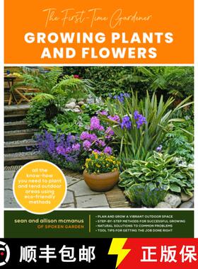 【3-4周达】The First-Time Gardener: Growing Plants and Flowers: All the Know-How You Need to Plant an... [9780760368749]