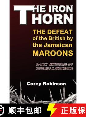 【3-4周达】The Iron Torn: The Defeat of the British by the Jamaican Maroons [9789768202413]
