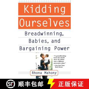 【3-4周达】Kidding Ourselves: Breadwinning, Babies and Bargaining Power [9780465085941]