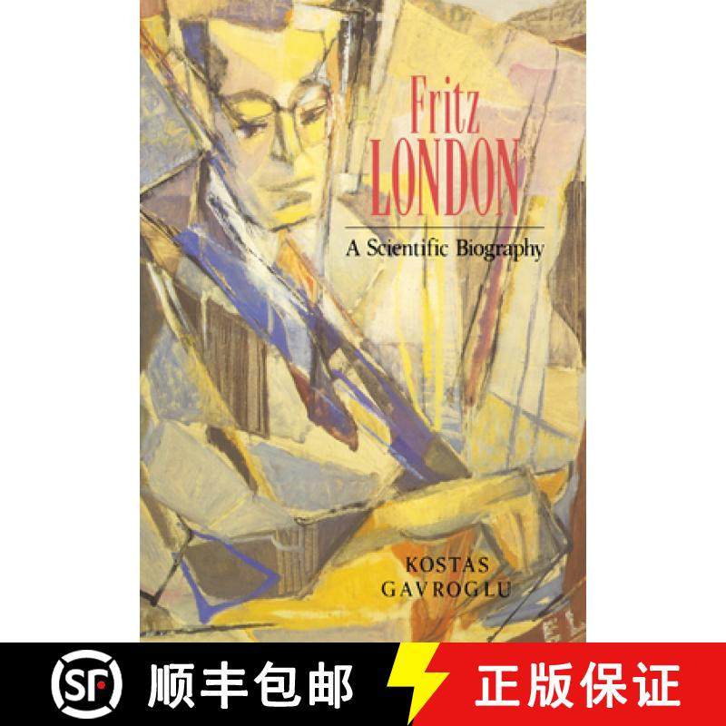 【3-4周达】Fritz London: A Scientific Biography [9780521023191]