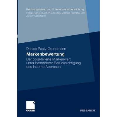 【4周达】Markenbewertung : Der objektivierte Markenwert unter besonderer Berücksichtigung des Income... [9783834924919]