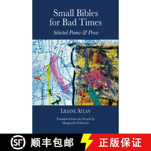 【3-4周达】Small Bibles for Bad Times : Selected Poems and Prose of Liliane Atlan [9781942134688]