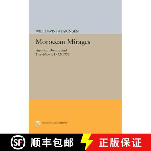 【3-4周达】Moroccan Mirages – Agrarian Dreams and Deceptions, 1912–1986 [9780691600222]