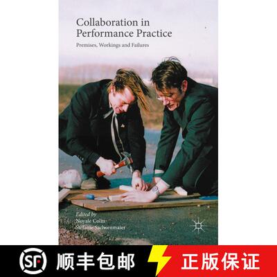 【3-4周达】精装 Collaboration in Performance Practice: Premises, Workings and Failures (1st ed. 2015) [9781137462459]