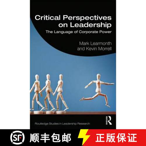 【3-4周达】Critical Perspectives on Leadership : The Language of Corporate Power [9781138093997]
