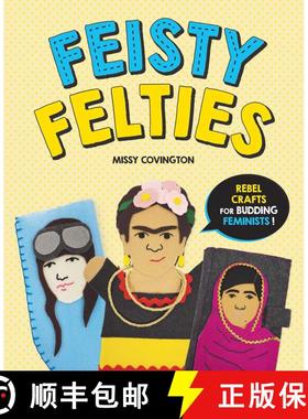 【3-4周达】Feisty Felties: Rebel Crafts for Budding Feminists! [9781510748095]