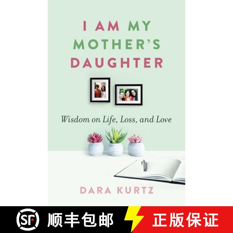 【3-4周达】I Am My Mother's Daughter : Wisdom on Life, Loss, and Love [9781942134657]