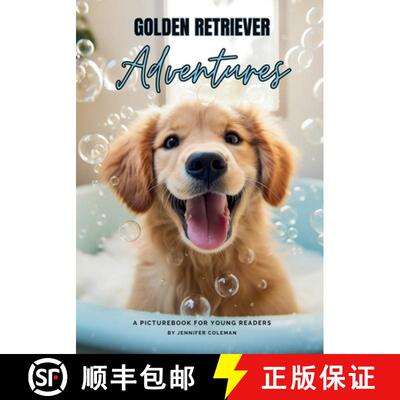 【3-4周达】Golden Retrievers Adventures: A Picturebook for Young Readers [9781963043044]
