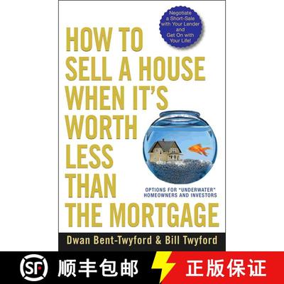 【3-4周达】How to Sell a House When It′s Worth Less Than the Mortgage – Options for Underwater Home... [9780470418611]