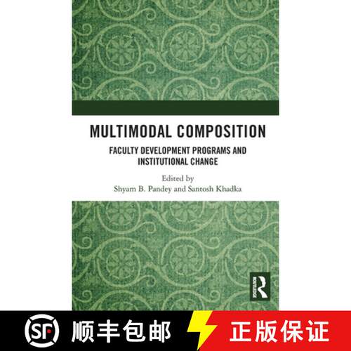 【3-4周达】Multimodal Composition: Faculty Development Programs and Institutional Change [9780367756222]