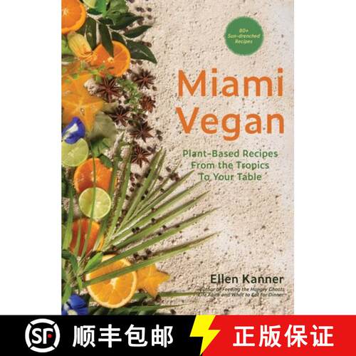 【3-4周达】精装 Miami Vegan: Plant-Based Recipes from the Tropics To Your Table [9781962539210]