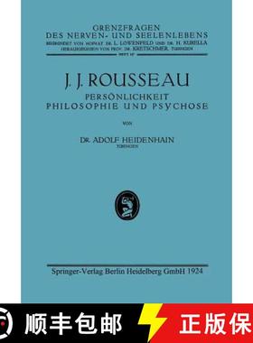 【3-4周达】J. J. Rousseau: Persoenlichkeit, Philosophie Und Psychose [9783662298244]