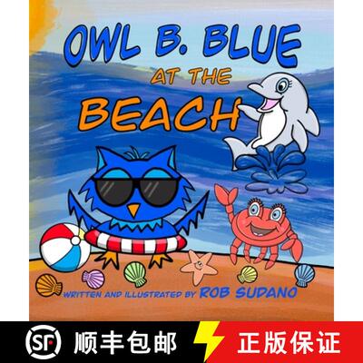 【3-4周达】Owl B. Blue at the Beach: A Children's Book About A Little Owl WHOOO Needs To Find His Par... [9798989681938]