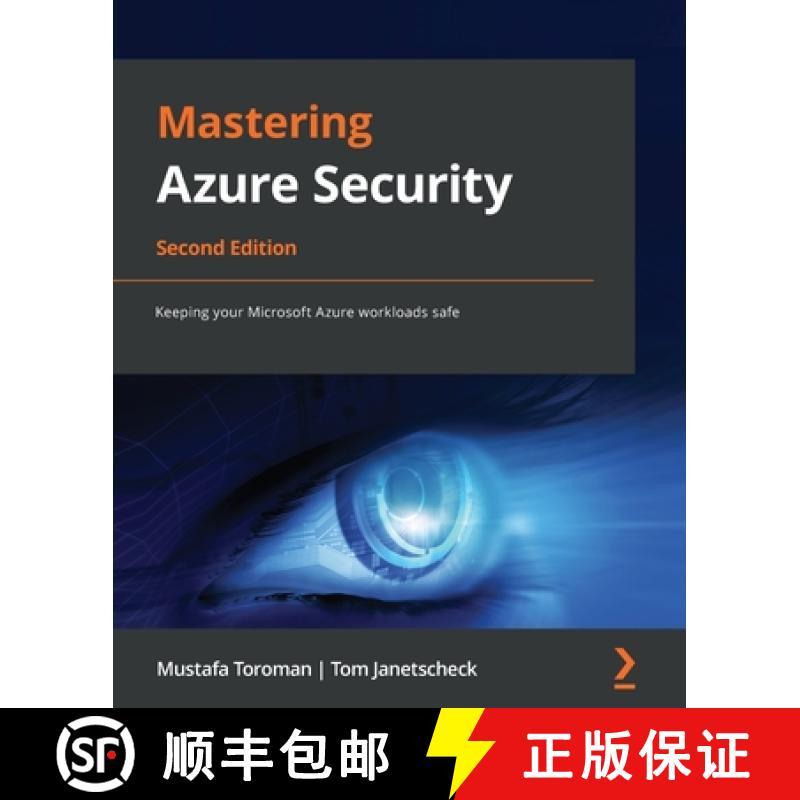 预订 Mastering Azure Security - Second Edition: Keeping your Microsoft Azure workloads safe [9781803238555]