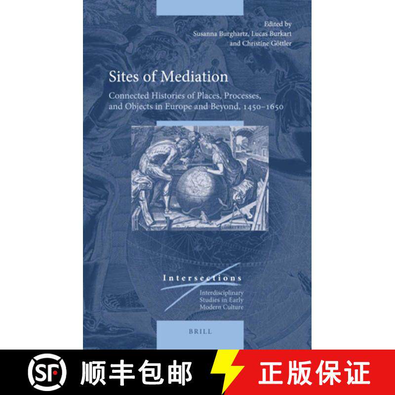 预订 Sites of Mediation: Connected Histories of Places, Processes, and Objects in Europe and Beyond, ... [9789004229563]