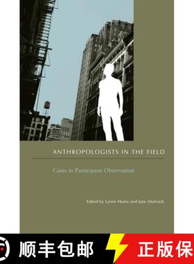 【3-4周达】Anthropologists in the Field: Cases in Participant Observation [9780231130059]