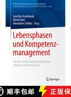 【3-4周达】Lebensphasen Und Kompetenzmanagement: Ein Berufsleben Lang Kompetenzen Erhalten Und Entwic... [9783662551578]