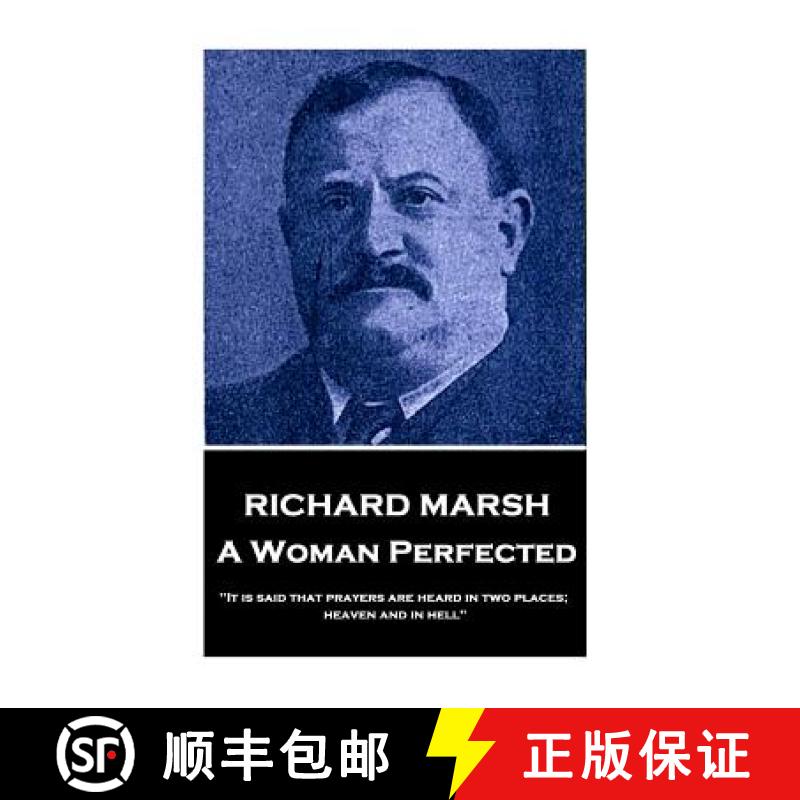 【3-4周达】Richard Marsh - A Woman Perfected: It is said that prayers are heard in two places; heaven... [9781787378216]