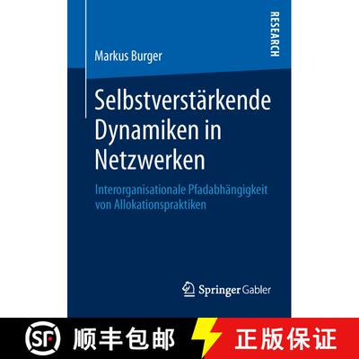 【3-4周达】Selbstverstärkende Dynamiken in Netzwerken : Interorganisationale Pfadabhängigkeit von A... [9783658018399]