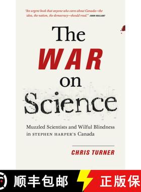 【3-4周达】The War on Science : Muzzled Scientists and Wilful Blindness in Stephen Harper's Canada [9781771004312]