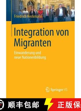 【3-4周达】Integration von Migranten : Einwanderung und neue Nationenbildung [9783658069797]