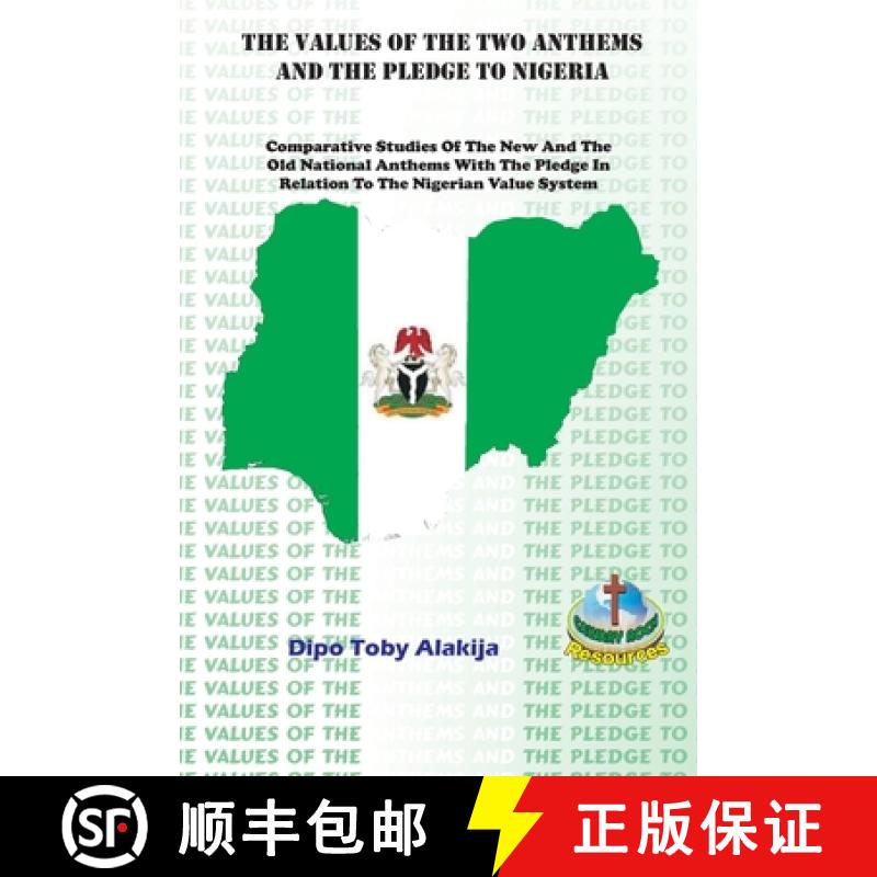 【2-3周达】The Values of the Two Anthems and the Pledge to Nigeria: Comparative Studies Of The New An... [9789783624016]