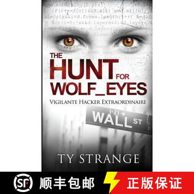 【3-4周达】The Hunt for Wolf_Eyes: Vigilante Hacker Extraordinaire [9780990539209]