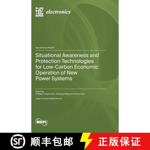 【3-4周达】精装 Situational Awareness and Protection Technologies for Low-Carbon Economic Operation o... [9783725863228]