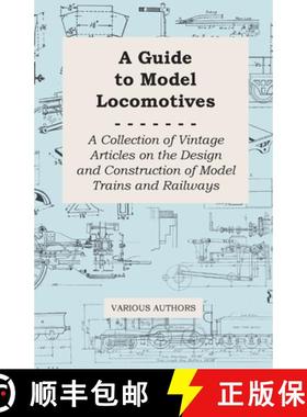 【3-4周达】A Guide to Model Locomotives - A Collection of Vintage Articles on the Design and Construc... [9781447424765]